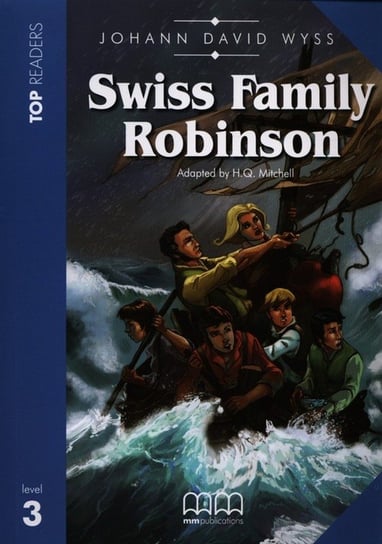 Swiss Family Robinson. Top Readers. Level 3 Opracowanie zbiorowe