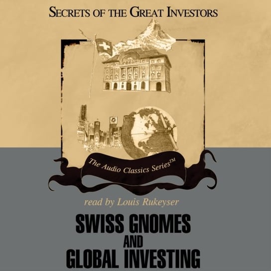 Swiss Gnomes and Global Investing Childs Pat, Hassell Mike, Green Alex, Holland Ron