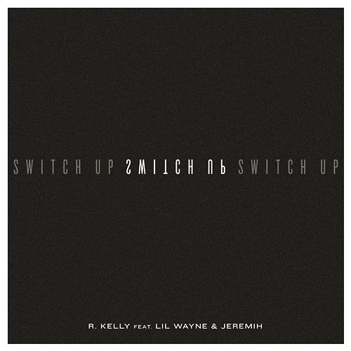 Switch Up R.Kelly feat. Lil Wayne, Jeremih
