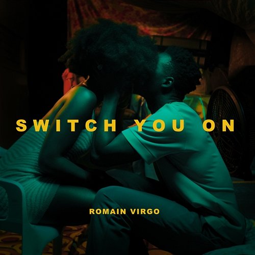 Switch You On Romain Virgo