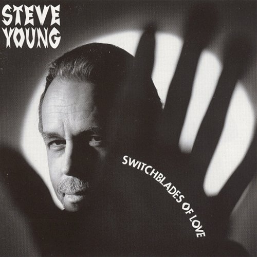 Switchblades of Love Steve Young