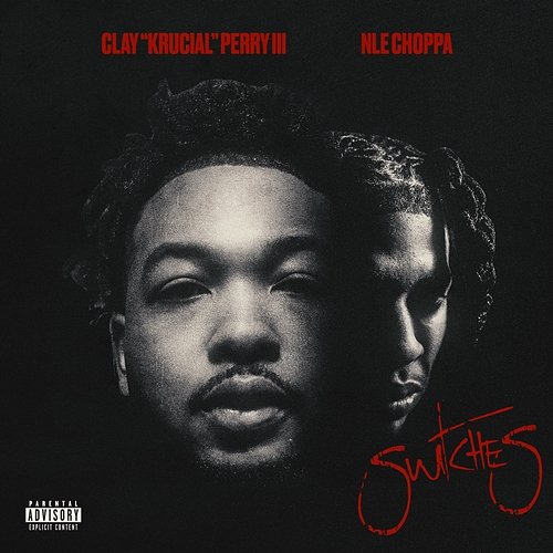 Switches Clay "Krucial" Perry III & NLE Choppa