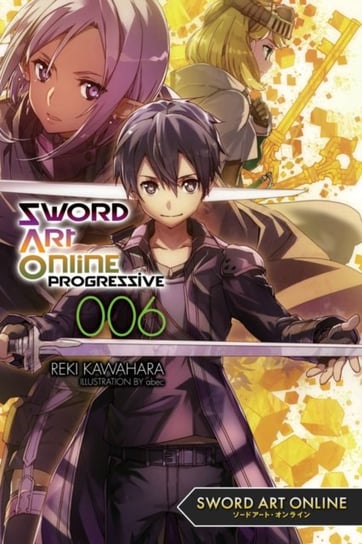 Sword Art Online Progressive. Volume 6 Kawahara Reki