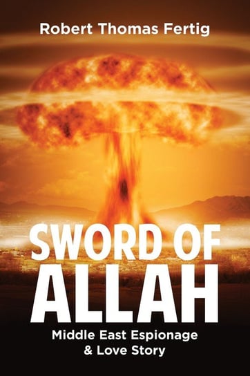 SWORD OF ALLAH Middle East Espionage & Love Story Fertig Robert Thomas