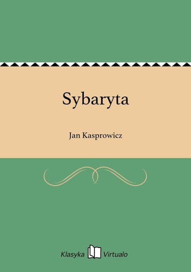 Sybaryta Kasprowicz Jan