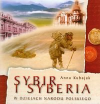Sybir i Syberia w dziejach narodu polskiego Kubajak Anna