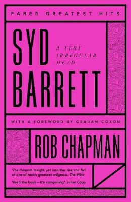 Syd Barrett: A Very Irregular Head Chapman Rob