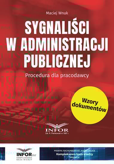 Sygnaliści w administracji publicznej. Procedura dla pracodawcy Maciej Wnuk