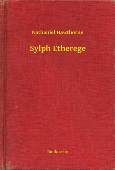 Sylph Etherege - ebook epub Nathaniel Hawthorne