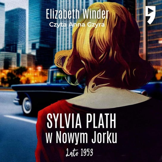 Sylvia Plath w Nowym Jorku Winder Elizabeth