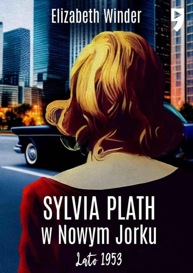 Sylvia Plath w Nowym Jorku Winder Elizabeth