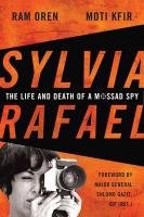 Sylvia Rafael: The Life and Death of a Mossad Spy Kfir Moti, Oren Ram