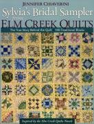 Sylvia's Bridal Sampler from ELM Creek Q: The True Story Behind the Quilt 140 Traditional Blocks Chiaverini Jennifer