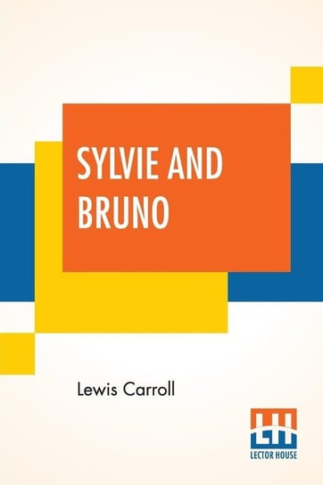 Sylvie And Bruno Carroll Lewis