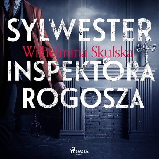 Sylwester inspektora Rogosza Skulska Wilhelmina