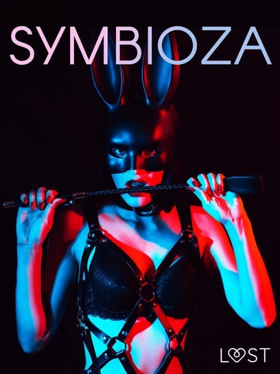 Symbioza. 6 opowiadań erotycznych o dominacji i uległości Chanterelle Black, Pazdzierny Victoria, Curant Catrina, SheWolf