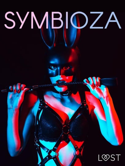 Symbioza. 6 opowiadań erotycznych o dominacji i uległości Pazdzierny Victoria, SheWolf, Chanterelle Black, Curant Catrina