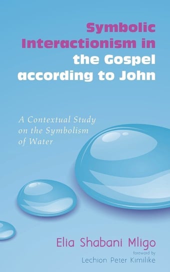 Symbolic Interactionism in the Gospel According to John Mligo Elia Shabani