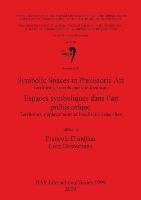 Symbolic Spaces in Prehistoric Art / Espaces symboliques dans l'art préhistorique Francois Djindjian, L. Oosterbeek