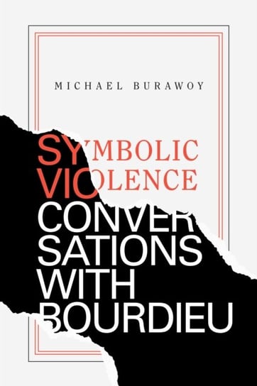 Symbolic Violence. Conversations with Bourdieu Michael Burawoy