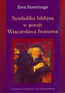 Symbolika biblijna w poezji Wiaczesława Iwanowa Stawinoga Ewa