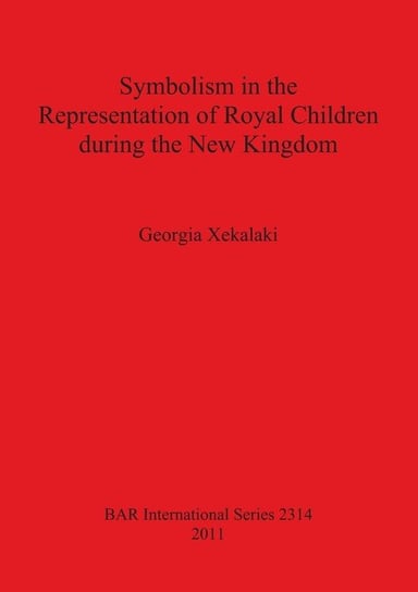 Symbolism in the Representation of Royal Children during the New Kingdom Xekalaki Georgia