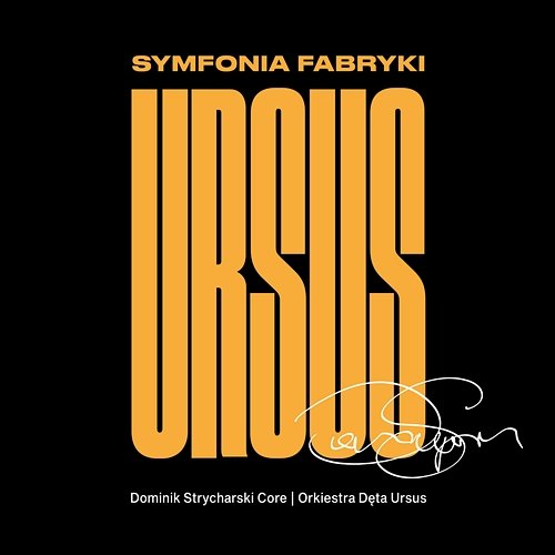 Symfonia Fabryki Ursus Dominik Strycharski, Dominik Strycharski Core, Orkiestra Dęta Ursus