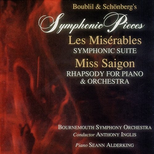 Symphonic Pieces from Les Misérables and Miss Saigon Claude-Michel Boublil, Alain Schönberg, Bournemouth Symphony Orchestra, Seann Alderking