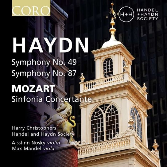Symphonies Nos. 49 & 87/ Sinfonia Concertante Handel and Haydn Society, Nosky Aisslinn, Mandel Max