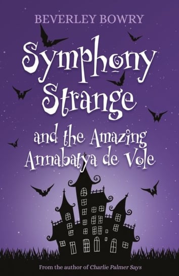 Symphony Strange and the Amazing Annabatya de Vole Beverley Bowry