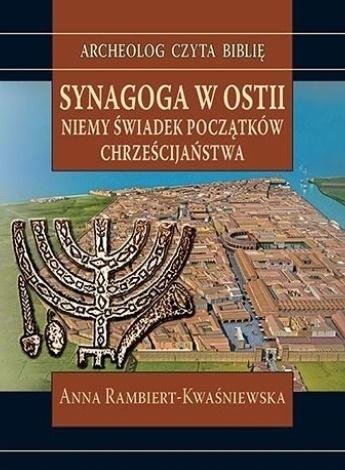 Synagoga w Ostii. Niemy świadek początków... Anna Rambiert-Kwaśniewska