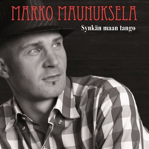 Synkän maan tango Marko Maunuksela