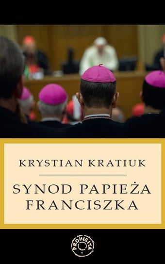 Synod papieża Franciszka Kratiuk Krystian