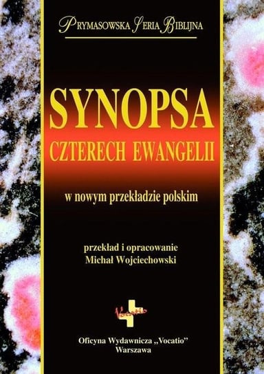 Synopsa czterech Ewangelii Oficyna wydawnicza Vocatio