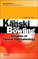 Synopsis of Clinical Ophthalmology Kanski Jack J., Bowling Brad
