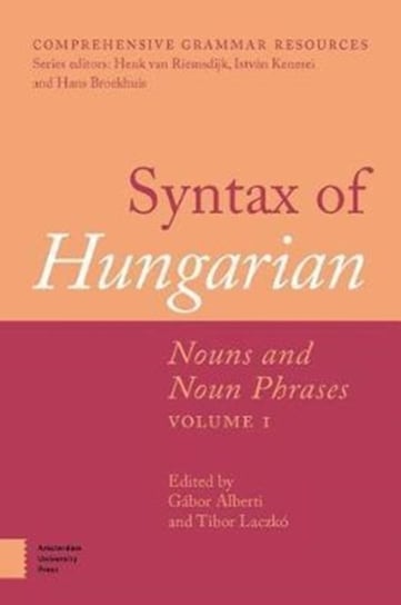 Syntax of Hungarian: Nouns and Noun Phrases, Volume 1 Opracowanie zbiorowe