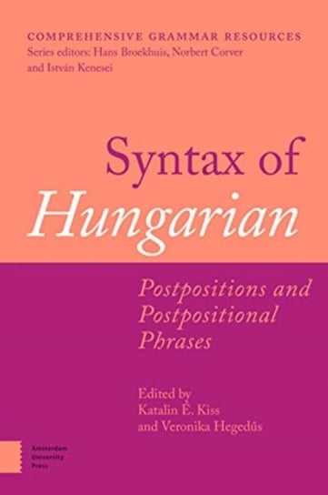 Syntax of Hungarian: Postpositions and Postpositional Phrases Opracowanie zbiorowe