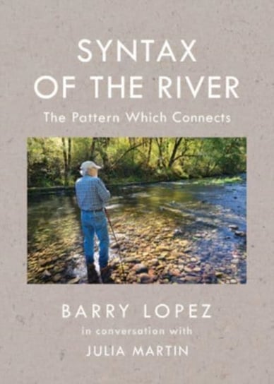 Syntax of the River: The Pattern Which Connects Lopez Barry