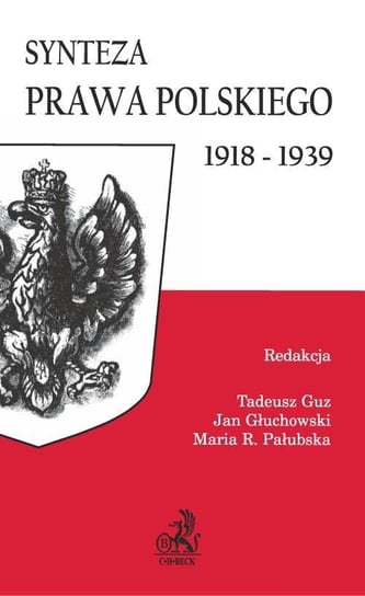 Synteza prawa polskiego 1918-1939 Guz Tadeusz, Głuchowski Jan, Pałubska Maria