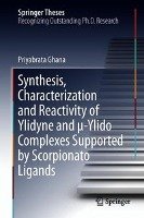 Synthesis, Characterization and Reactivity of Ylidyne and µ-Ylido Complexes Supported by Scorpionato Ligands Ghana Priyabrata