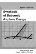 Synthesis of Subsonic Airplane Design Torenbeek E.
