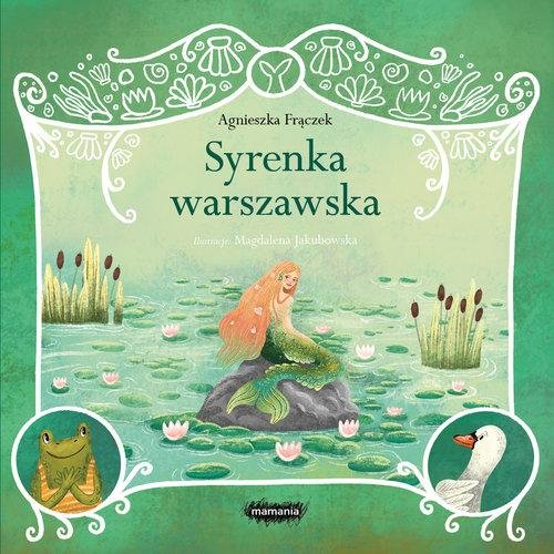 Syrenka warszawska. Legendy polskie Frączek Agnieszka
