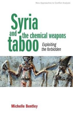 Syria and the Chemical Weapons Taboo Bentley Michelle