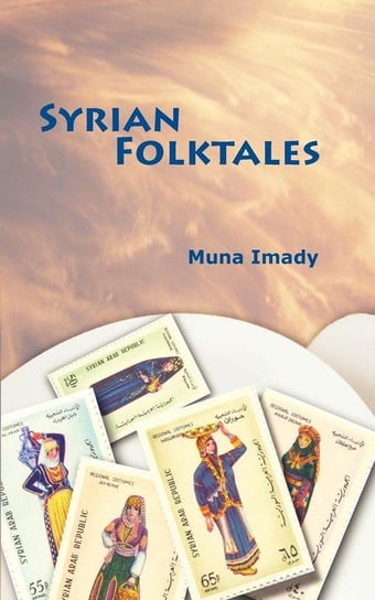 Syrian Folktales Imady Muna
