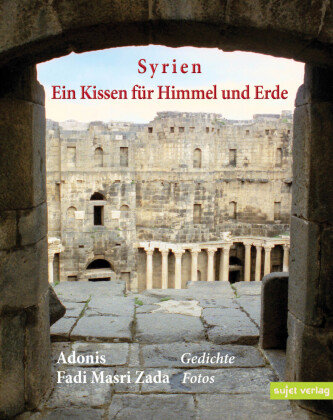 Syrien, Ein Kissen für Himmel und Erde Sujet Verlag