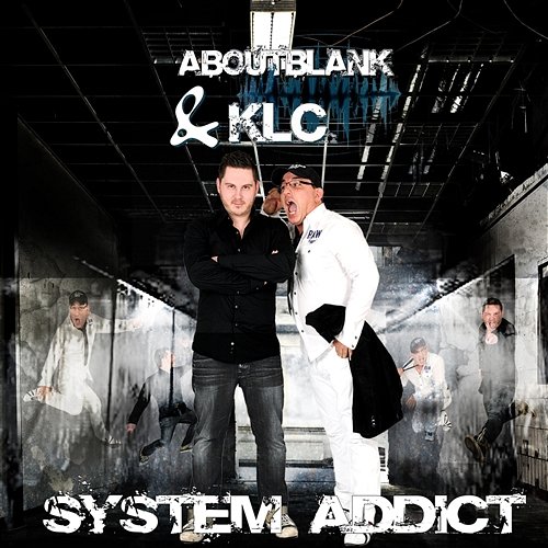 System Addict Aboutblank & KLC