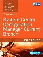 System Center Configuration Manager Current Branch Unleashed (includes Content Update Program) Meyler Kerrie, Gerry Hampson, Al-Mishari Saud, Greg Ramsey, Surksum Kenneth, Wiles Michael