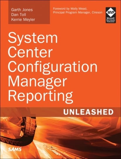 System Center Configuration Manager Reporting Unleashed [DRM] - ebook EPUB Kerrie Meyler, Dan Toll, Garth Jones