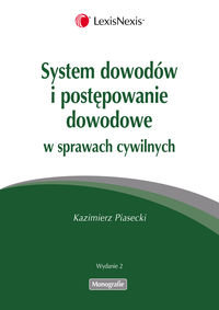 System dowodów i postępowanie dowodowe w sprawach cywilnych Piasecki Kazimierz