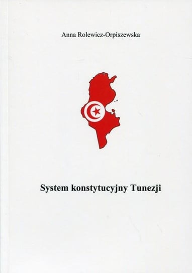 System konstytucyjny Tunezji Rolewicz-Orpiszewska Anna
